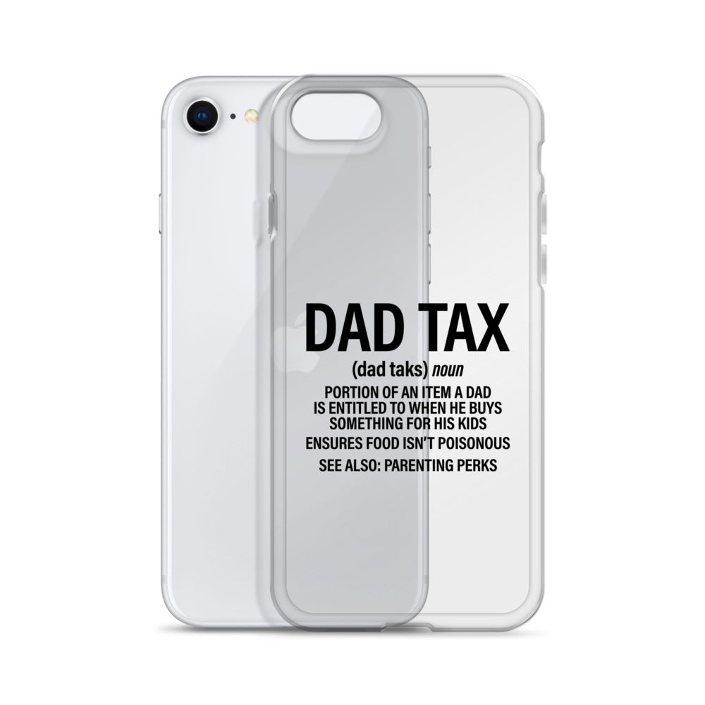 Dad Tax  Portion Of An Item A Dad Is Entitled To Clear Case for iPhone®