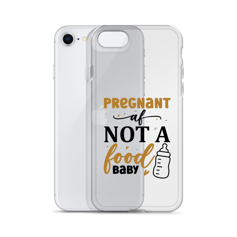 Pregnant AF Not A Food Baby Clear Case for iPhone®