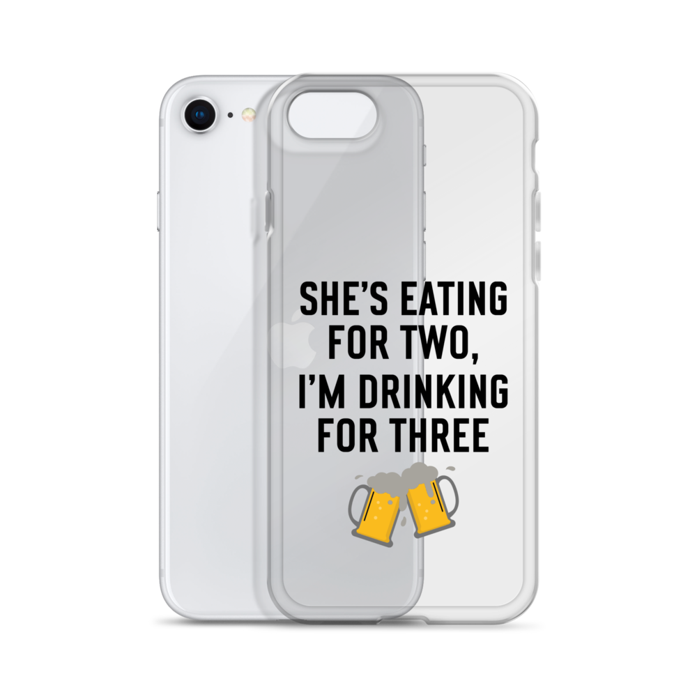 She Is Eating For Two, I'm Drinking For Three Clear Case for iPhone®