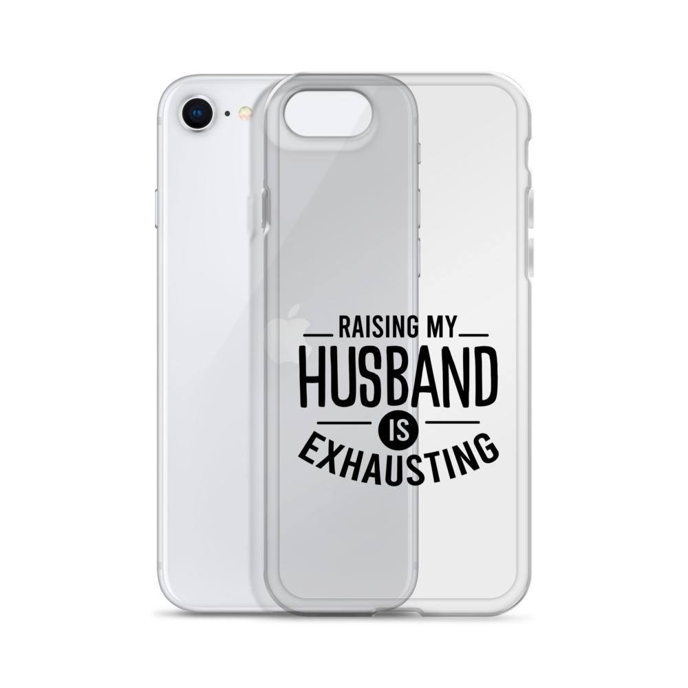 Raising My Husband Is Exhausting Clear Case for iPhone®