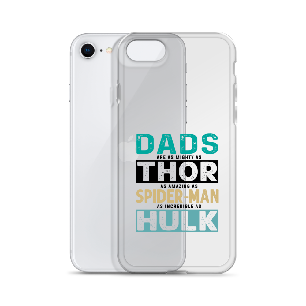 Dads Are As Mighty As Thor, As Amazing As Spider-Man, As Incredible As Hulk Clear Case for iPhone®