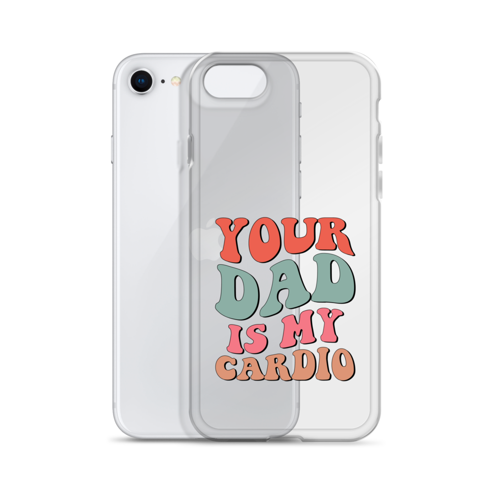 Your Dad Is My Cardio Clear Case for iPhone®