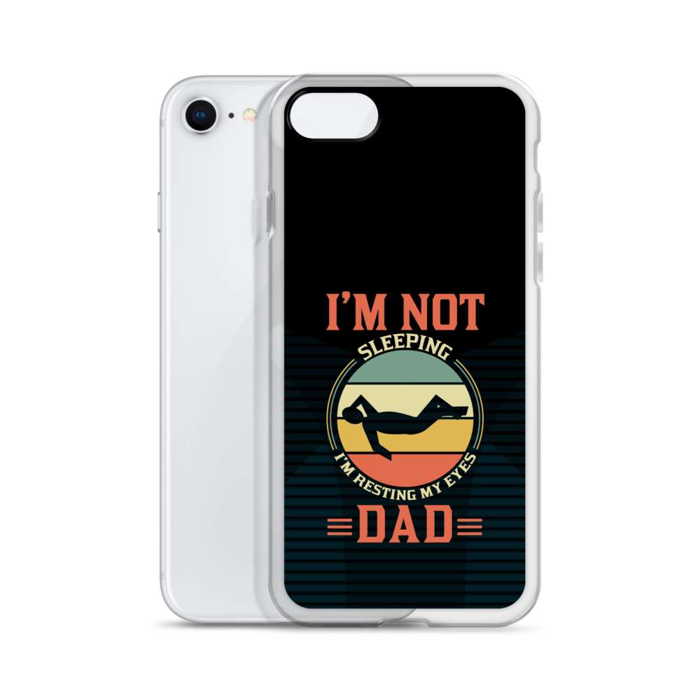 I'm Not Sleeping, I'm Resting My Eyes, Dad Clear Case for iPhone®