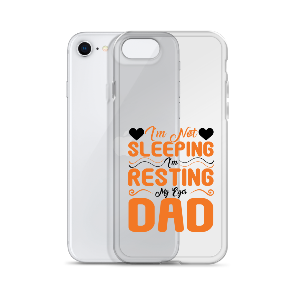 I'm Not Sleeping, I'm Resting My Eyes, Dad Clear Case for iPhone®