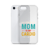 Your Mom Is My Cardio Clear Case for iPhone®