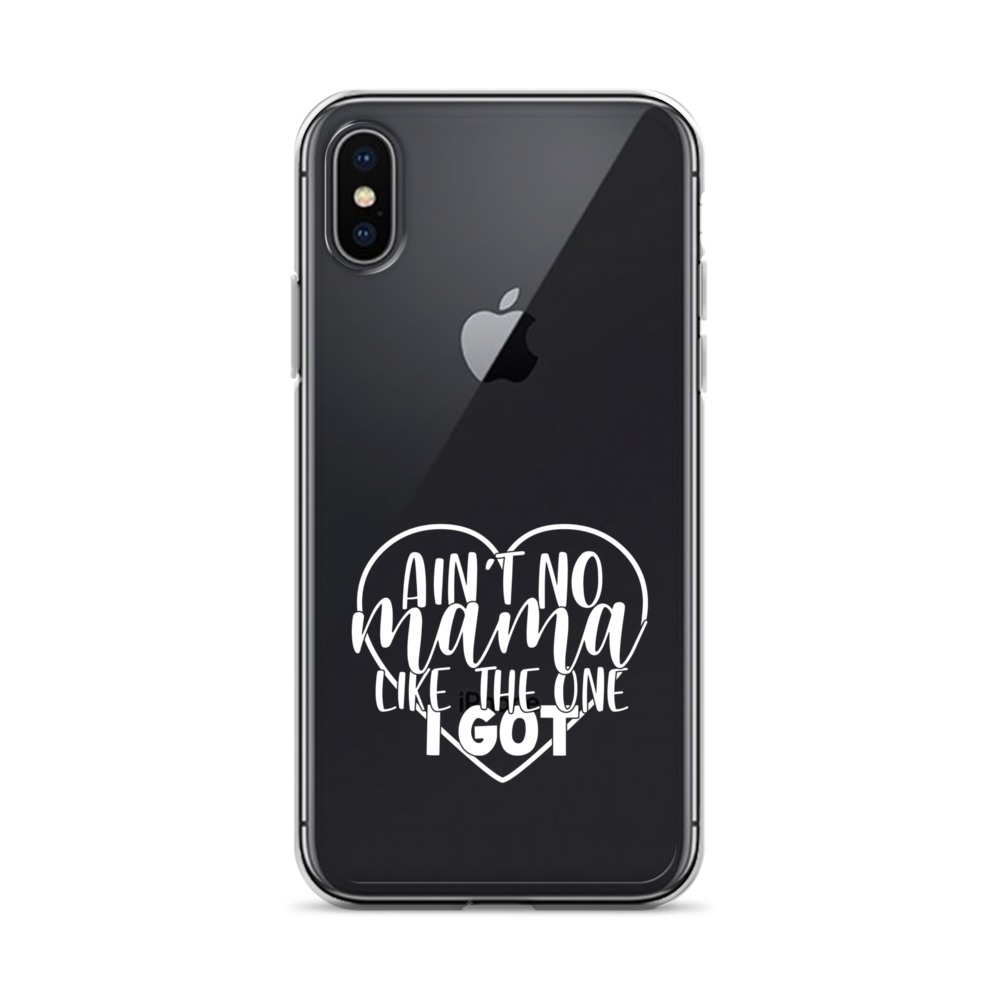 Aint No Mama Like The One I Got Case for iPhone®