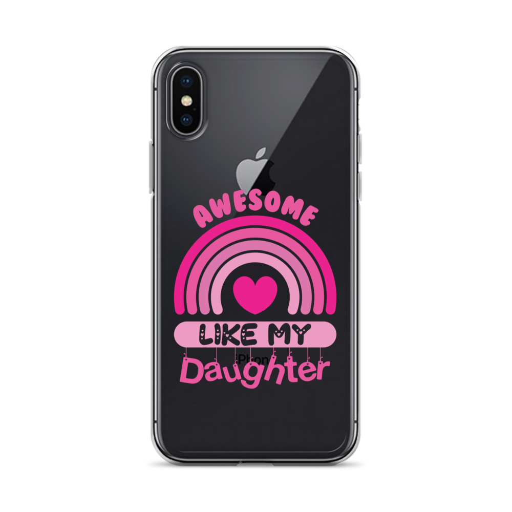 Awesome Like My Daughter Clear Case for iPhone®