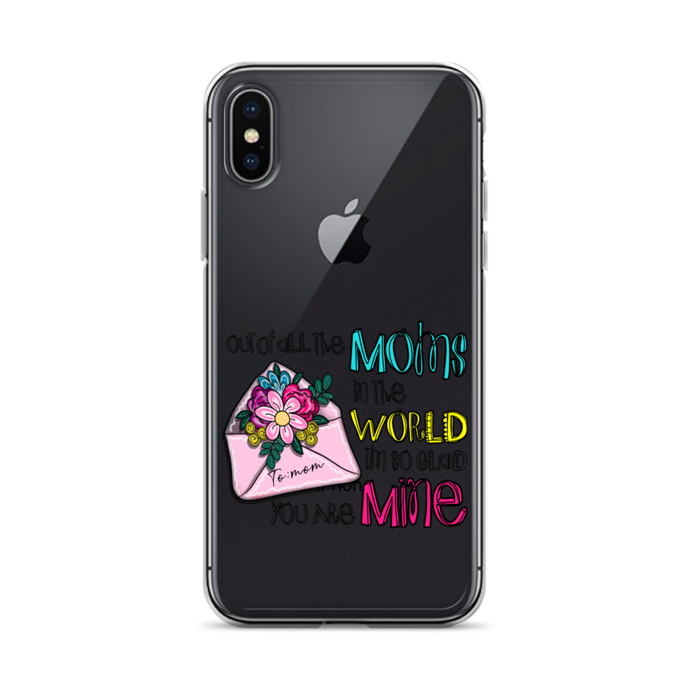 Out Of All Moms In The World I'm So Glad You Are Mine Clear Case for iPhone®