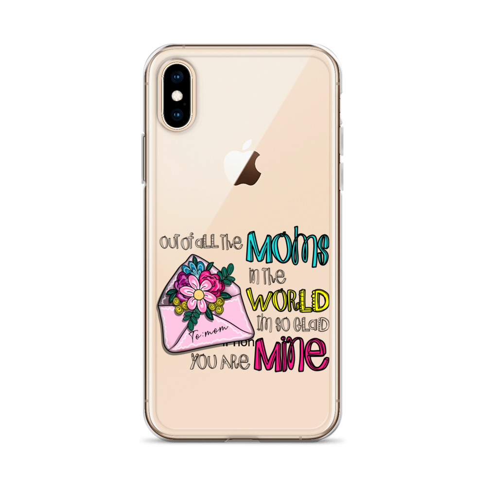 Out Of All Moms In The World I'm So Glad You Are Mine Clear Case for iPhone®