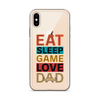 Eat Sleep Game Love Dad Clear Case for iPhone®