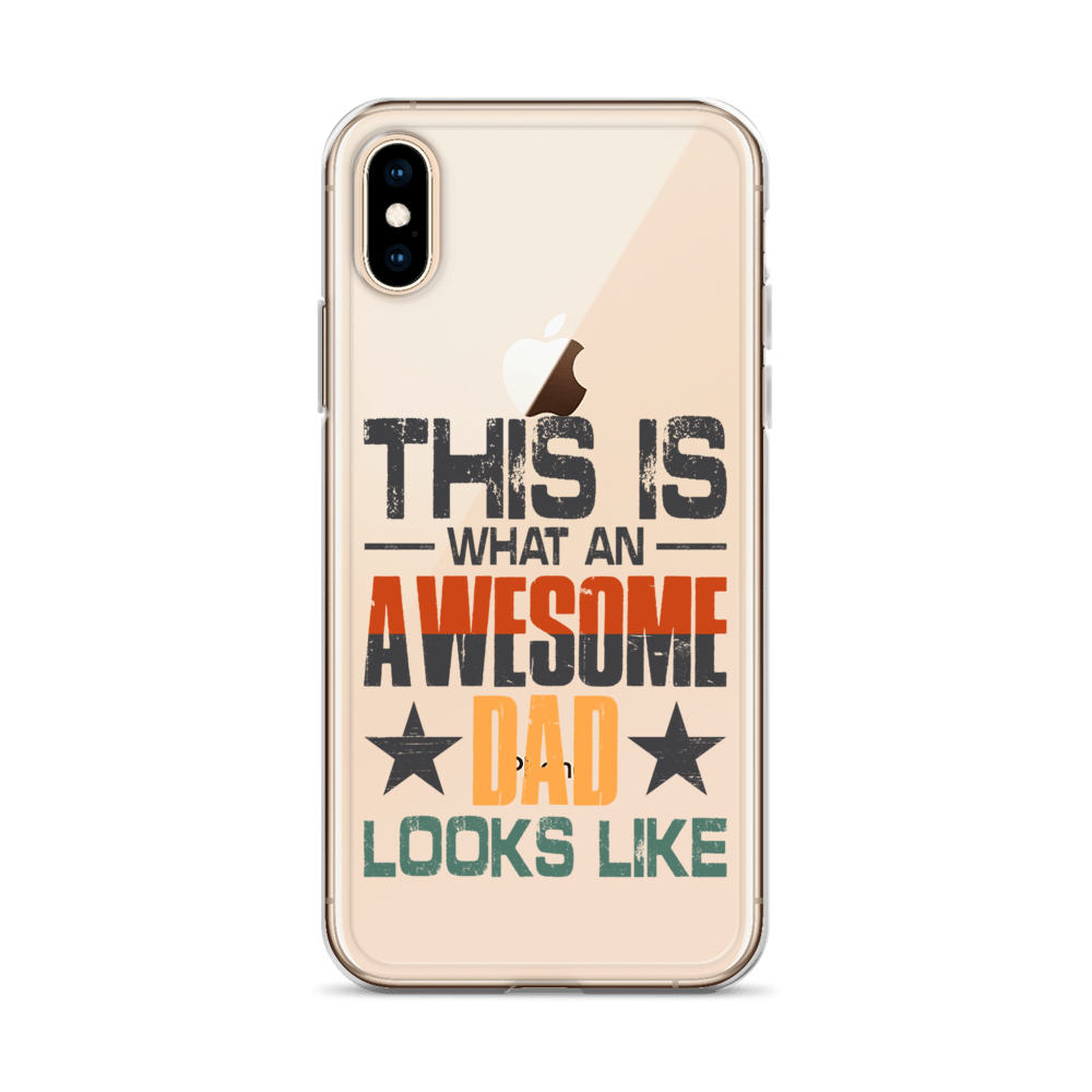 This What An Awesome Dad Looks Like Clear Case for iPhone®