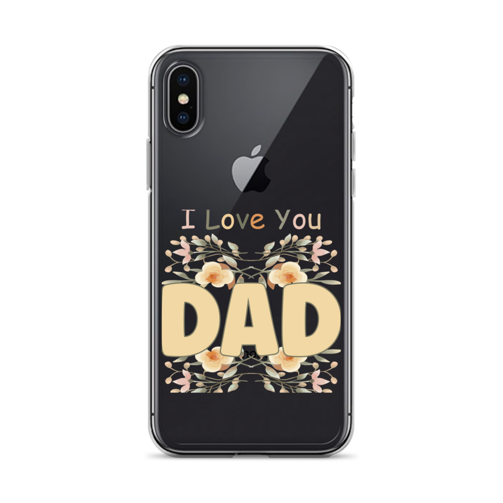 I Love You Dad Clear Case for iPhone®