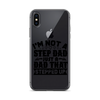 I'm Not A Step Dad Just A Dad That Stepped Up Clear Case for iPhone®