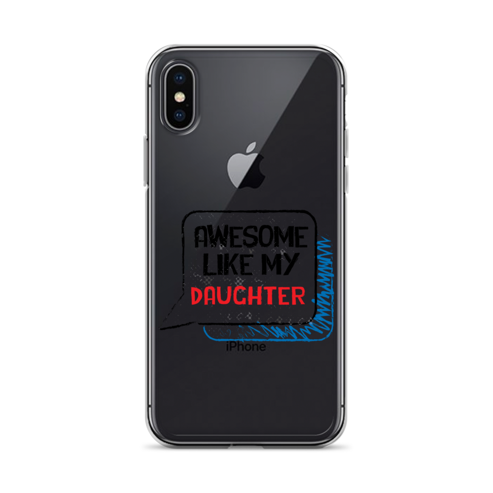 Awesome Like My Daughter Clear Case for iPhone®