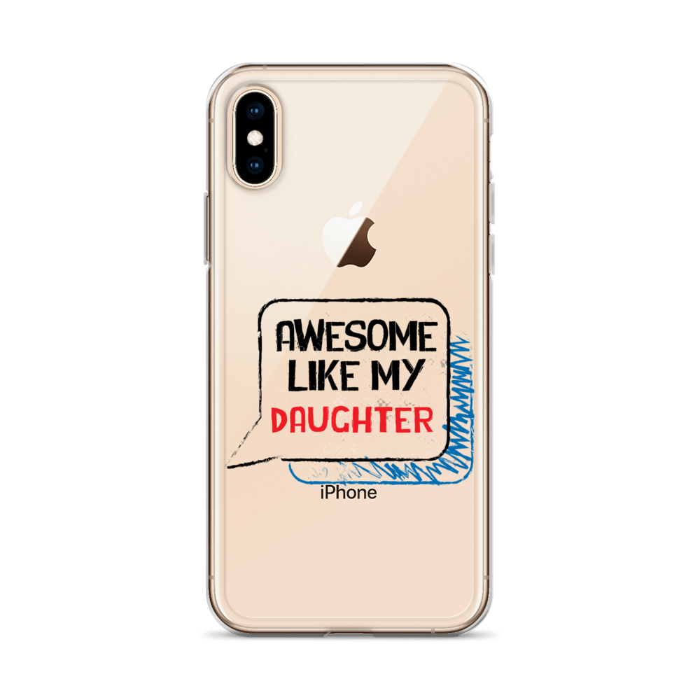 Awesome Like My Daughter Clear Case for iPhone®