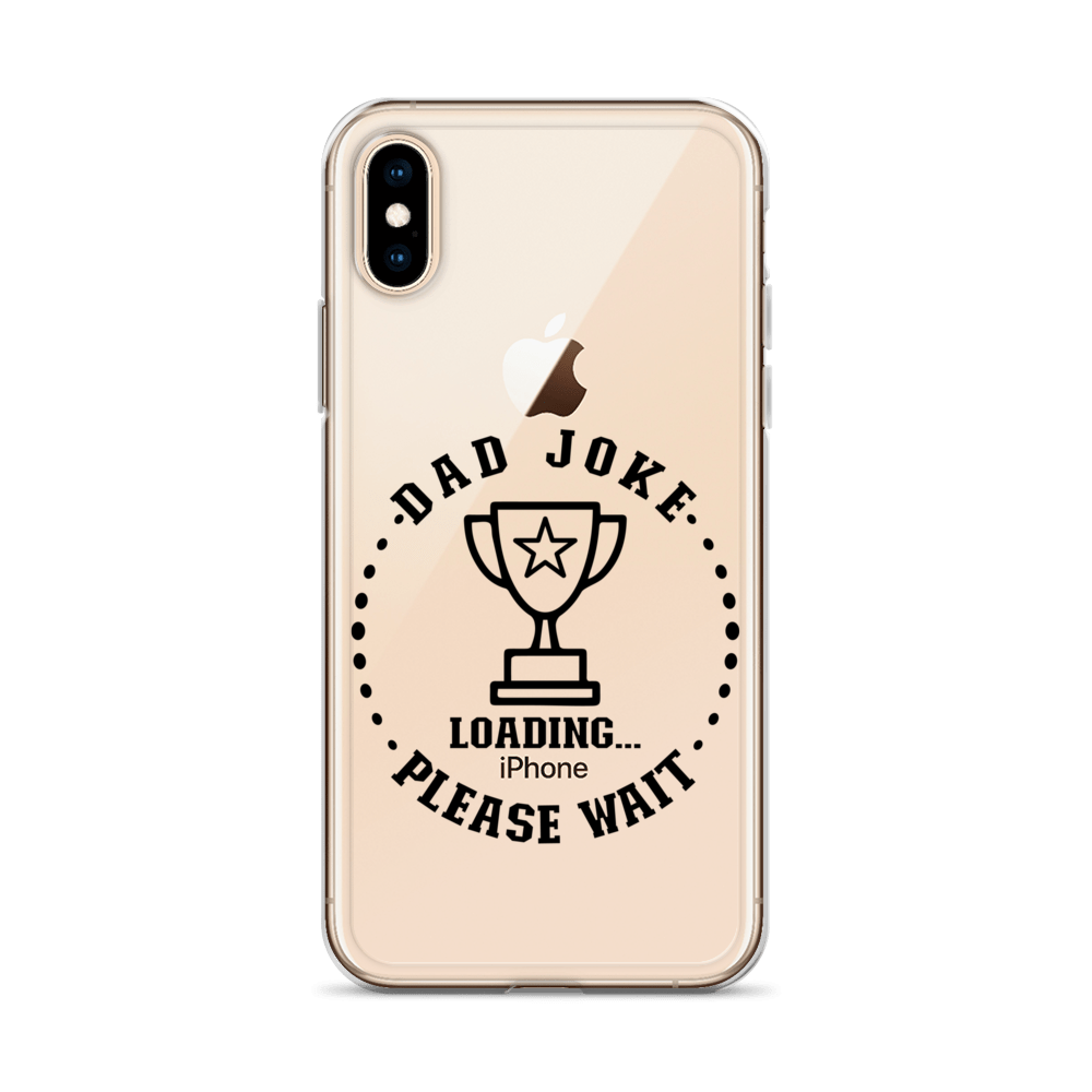 Dad Joke Loading,,, Please Wait Clear Case for iPhone®