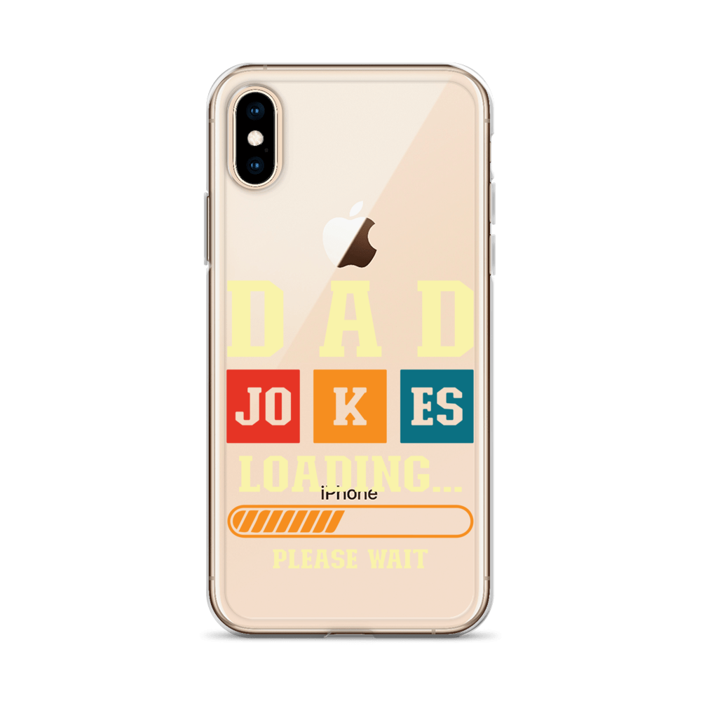 Dad Jokes Loading,,, Please Wait Clear Case for iPhone®