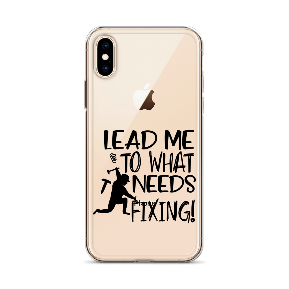 Lead Me To What Needs Fixing! Clear Case for iPhone®