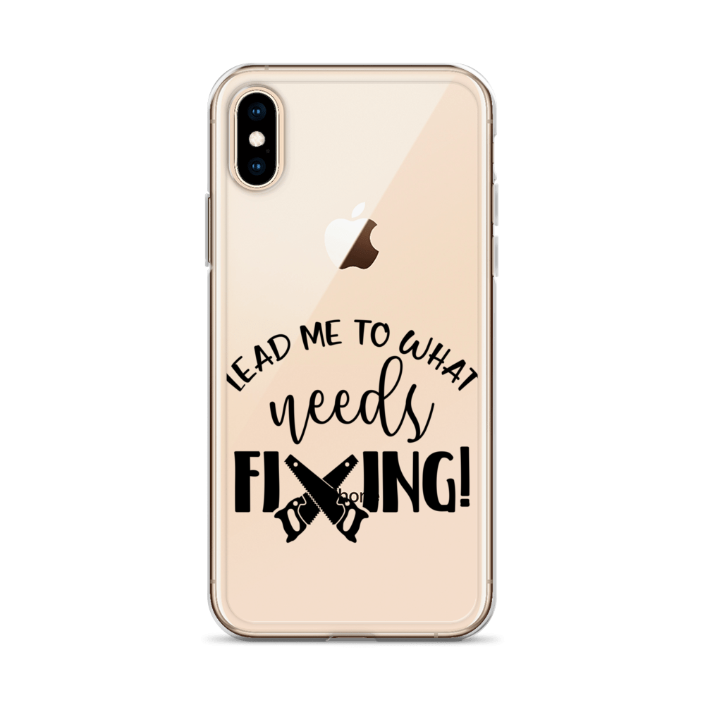 Lead Me To What Needs Fixing! Clear Case for iPhone®