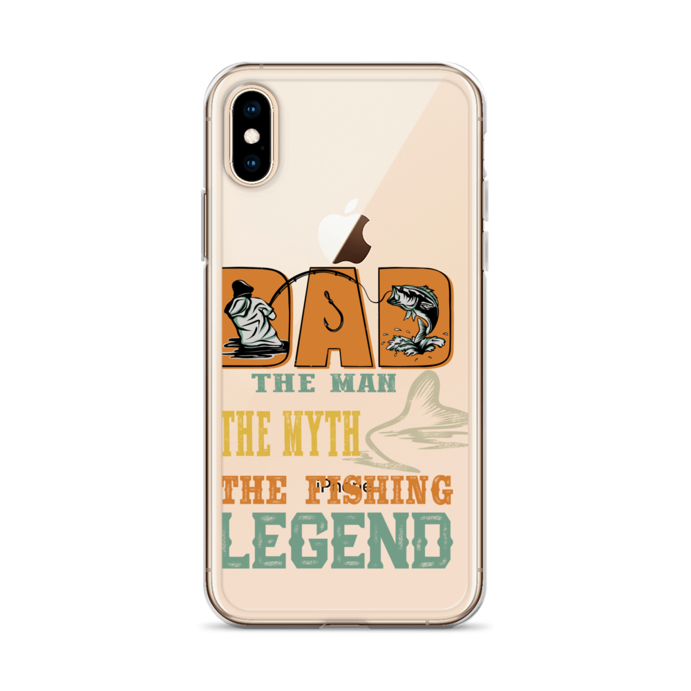 Dad The Man The Myth The Fishing Legend Clear Case for iPhone®