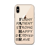 Funny Patient Strong Happy Devoted Brave Clear Case for iPhone®