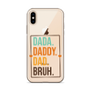 Dada. Daddy. Dad. Bruh. Clear Case for iPhone®