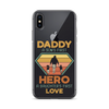 Daddy A Son's First Hero A Daughter's First Love Clear Case for iPhone®