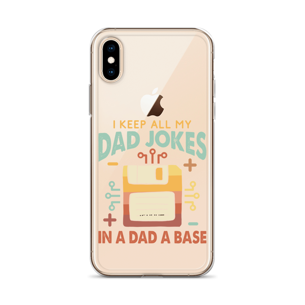 I Keep All My Dad Jokes In A Dad A Base Clear Case for iPhone®