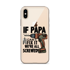 If Papa Can't Fix it We're all Screwed Clear Case for iPhone®