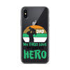 Dad My First Love My Forever Hero Clear Case for iPhone®