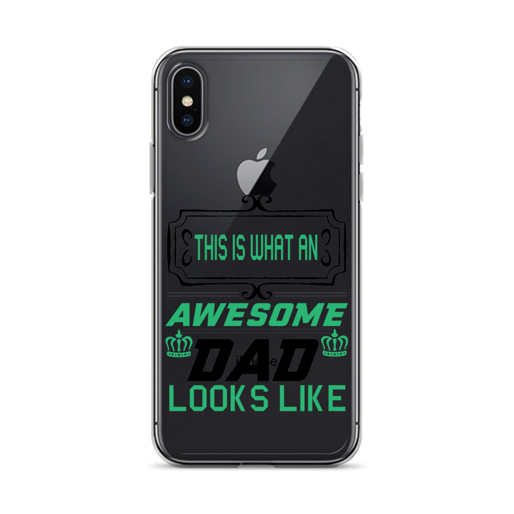 This Is What An Awesome Dad Looks Like Clear Case for iPhone®