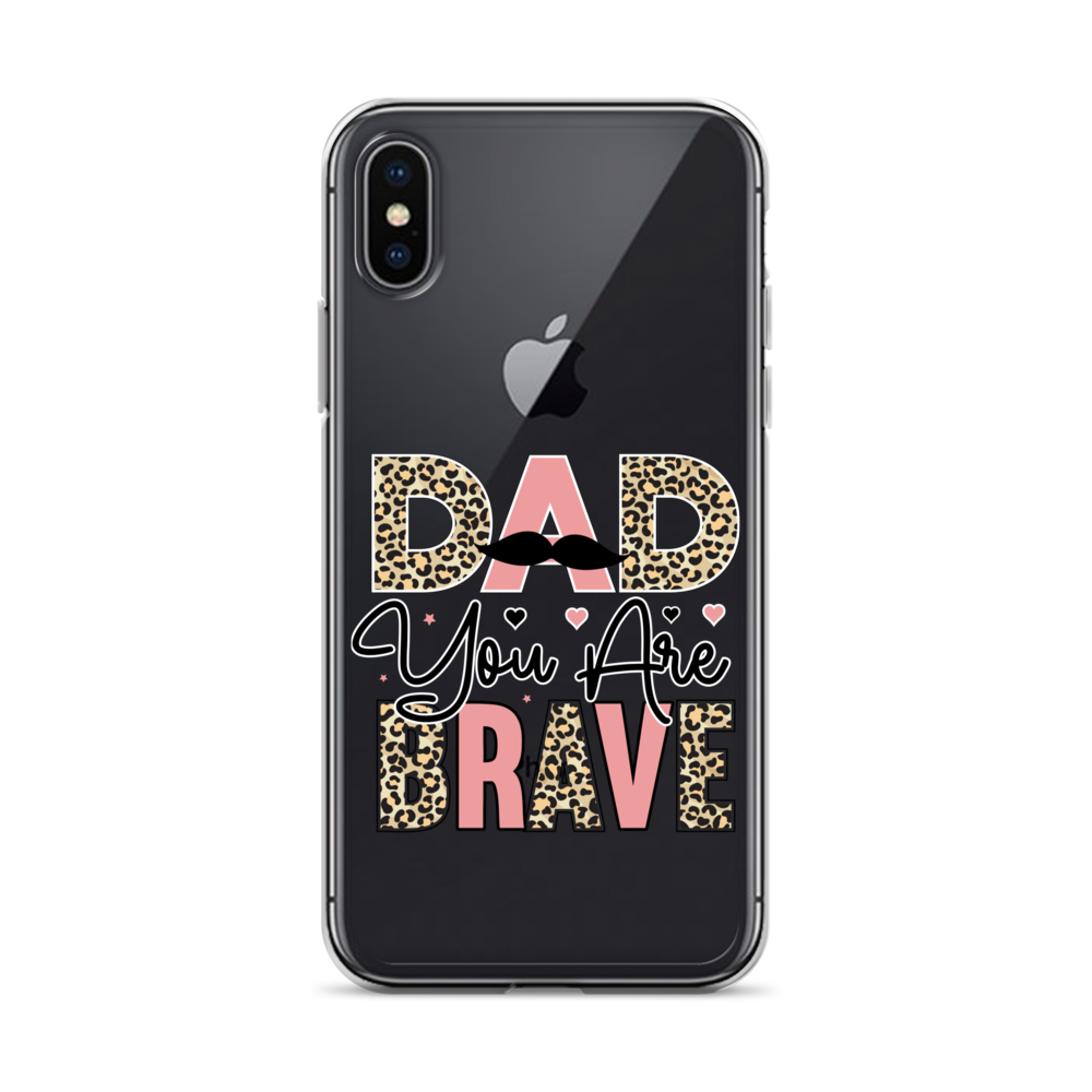 Dad You Are Brave Clear Case for iPhone®