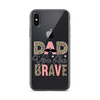 Dad You Are Brave Clear Case for iPhone®