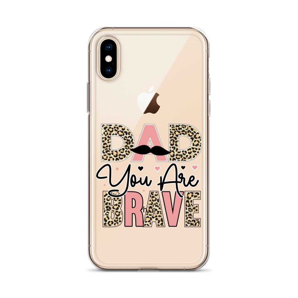 Dad You Are Brave Clear Case for iPhone®