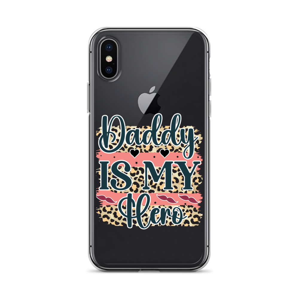 Daddy Is My Hero Clear Case for iPhone®