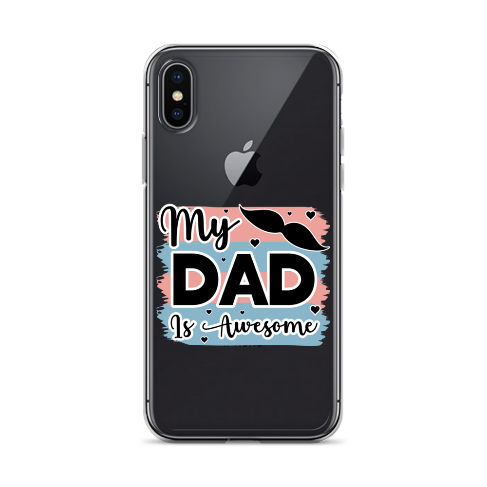 My Dad Is Awesome Clear Case for iPhone®