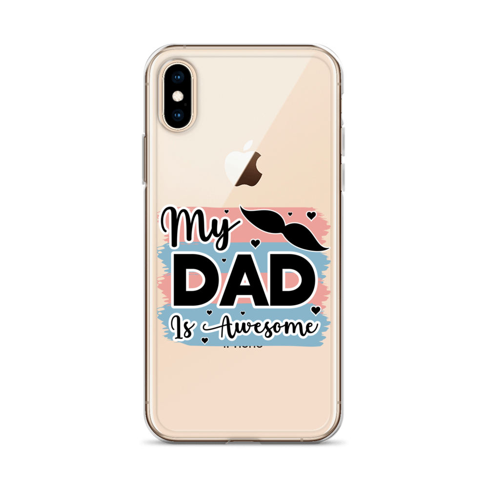 My Dad Is Awesome Clear Case for iPhone®