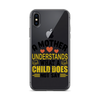 A Mother Understands What A Child Does Not Say Clear Case for iPhone®