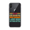 Dad Grandpa Great-Grandpa I Just Keep Getting Better Clear Case for iPhone®