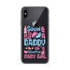 Soon To Be A Daddy Of A Beautiful Baby Girl Clear Case for iPhone®