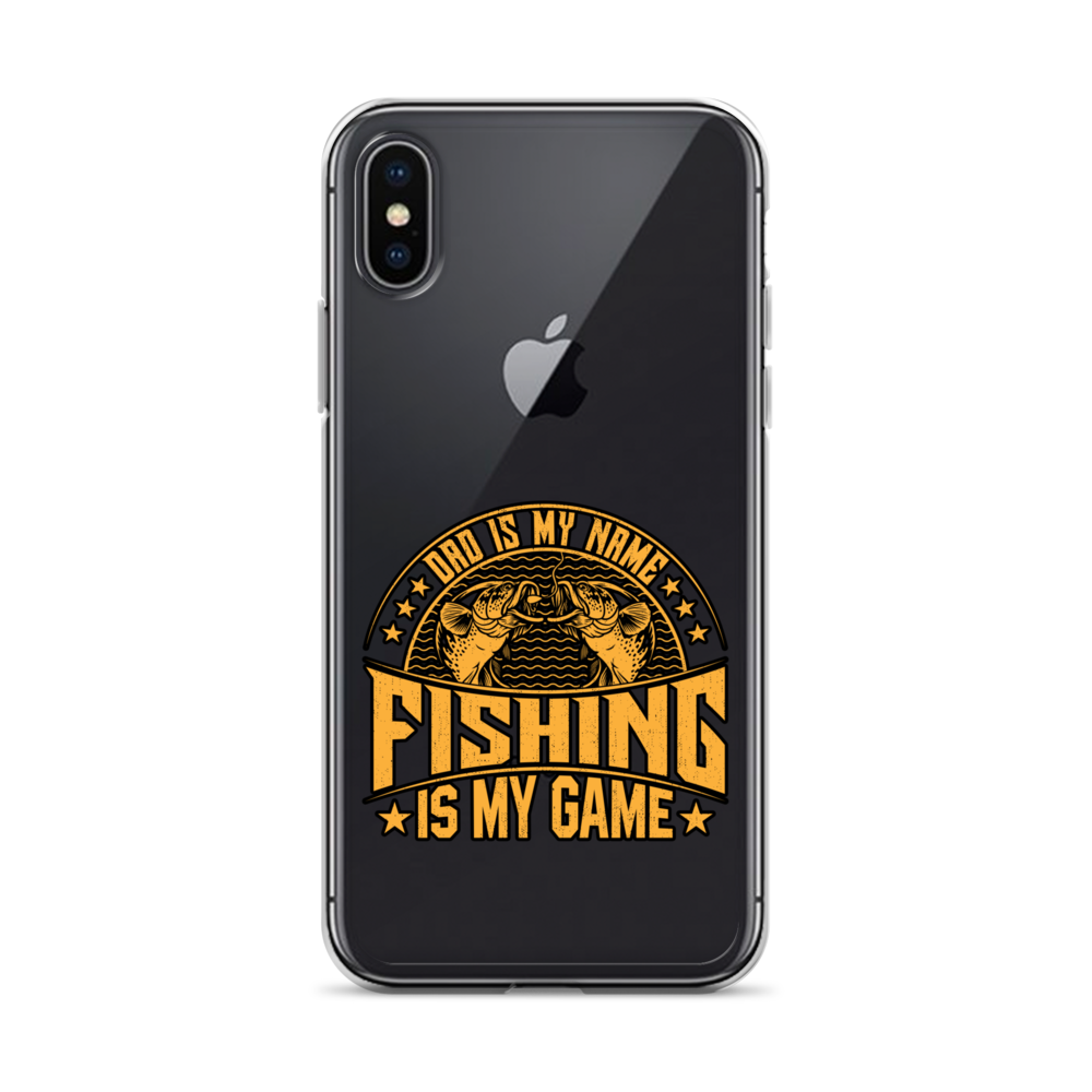 Dad Is My Name Fishing Is My Game Clear Case for iPhone®