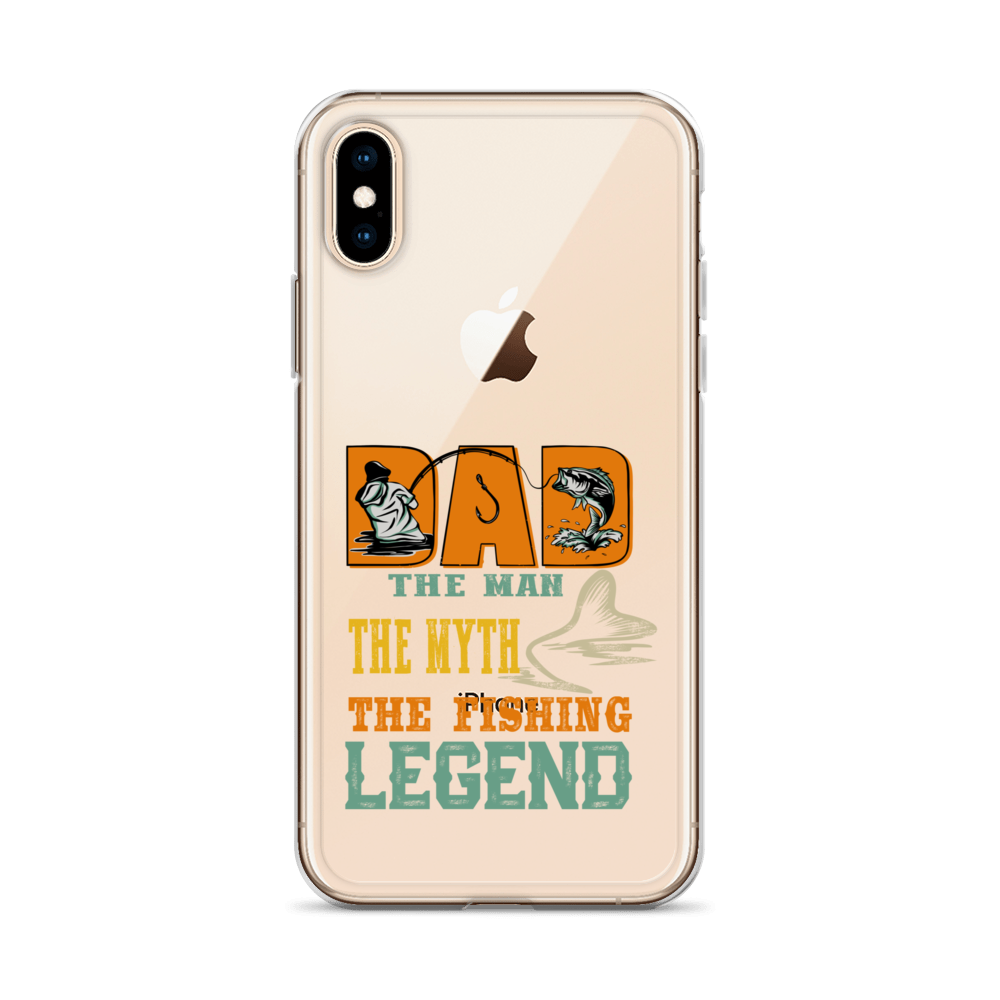 Dad The Man The Myth The Fishing Legend Clear Case for iPhone®