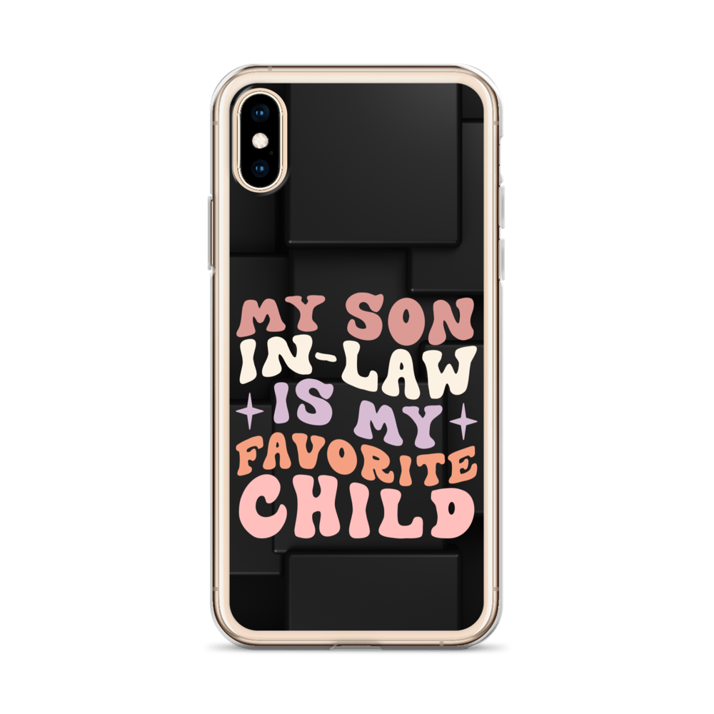 My Son-In-Law Is My Favorite Child Clear Case for iPhone®