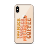 Too Much Toddler Not Enough Coffee Clear Case for iPhone®