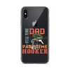 Dad Full Time Part Time Hooker Clear Case for iPhone®