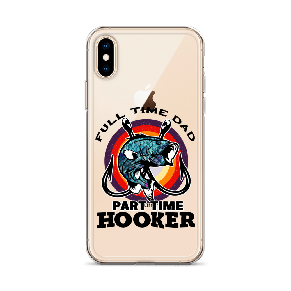 Full Time Dad Part Time Hooker Clear Case for iPhone®