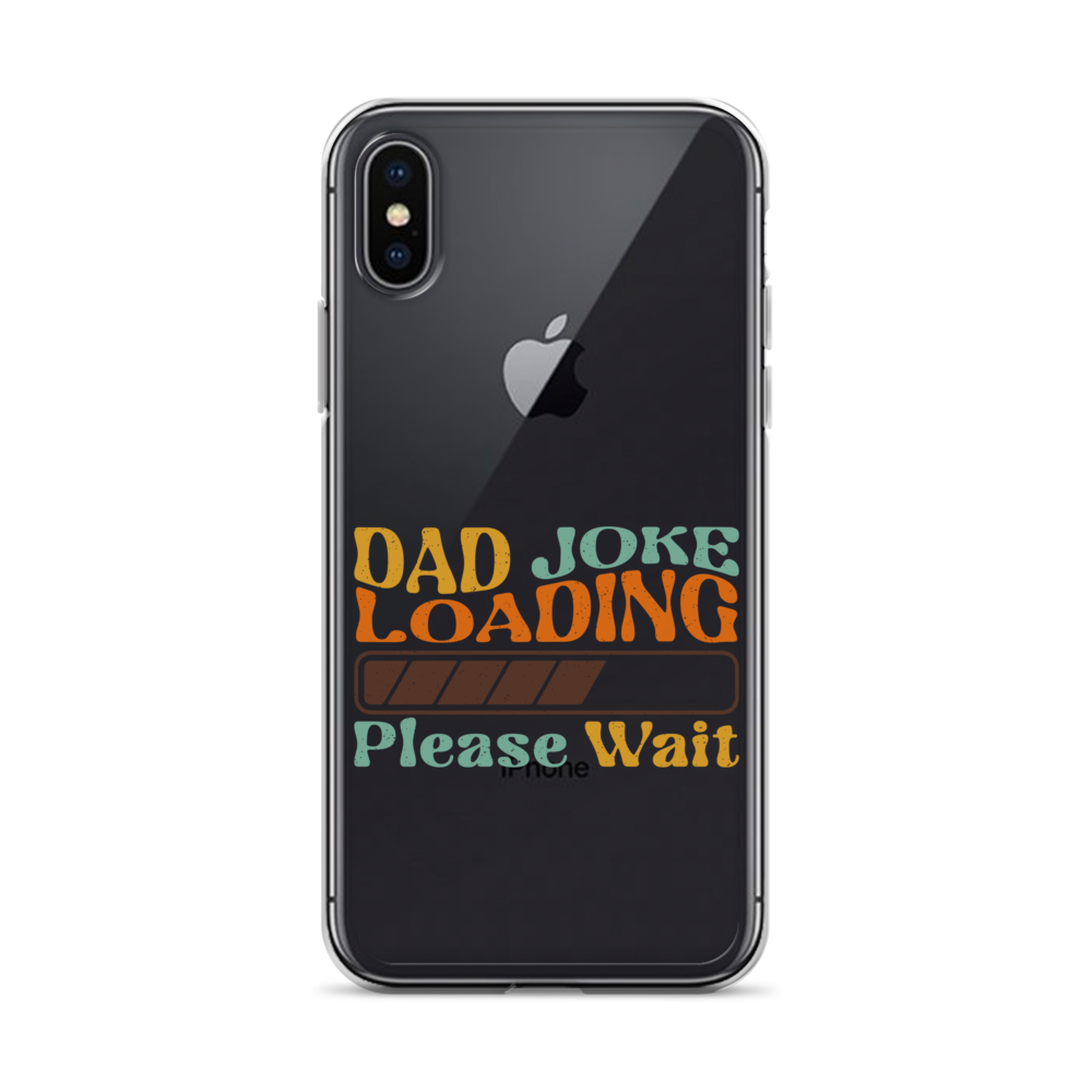 Dad Joke Loading Please Wait Clear Case for iPhone®