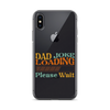 Dad Joke Loading Please Wait Clear Case for iPhone®