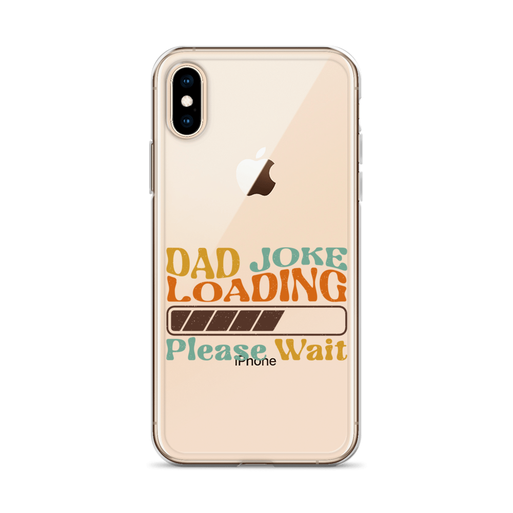 Dad Joke Loading Please Wait Clear Case for iPhone®