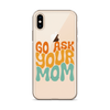 Go Ask Your Mom Clear Case for iPhone®